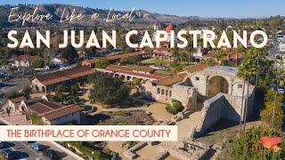 San Juan Capistrano: The Birthplace of Orange County - Travel Guide