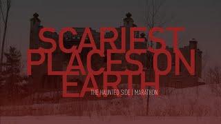 Scariest Places on Earth | The Haunted Side Marathon