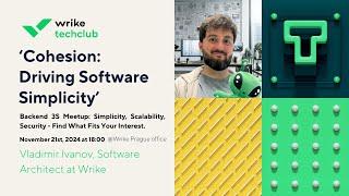 Cohesion: Driving Software Simplicity - Vladimir Ivanov, Wrike