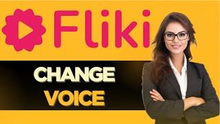 HOW TO CHANGE VOICE ON FLIKI AI - BEST METHOD (2025)