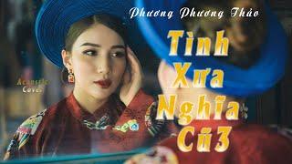 Tình Xưa Nghĩa Cũ 3  Phương Phương Thảo 「Hits Jimmy Nguyễn Cover Acoustic」