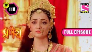 Ganesh Frees Devi Laxmi | Vighnaharta Ganesh - Ep 118 | Full Episode | 4 March 2022