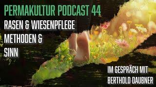 Permakultur-Podcast 44 / Rasen & Wiesenpflege - Methoden & Sinn