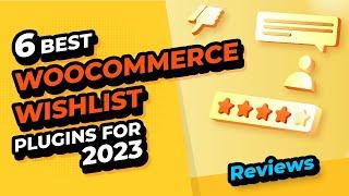 6 BEST WooCommerce WISHLIST Plugins For 2023 - Part #3: Ratings and Reviews