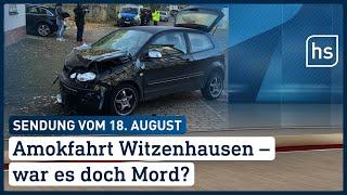 Amokfahrt Witzenhausen - war es doch Mord? | hessenschau vom 18.08.2022