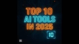Top 10 AI Tools You NEED in 2025!