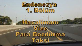 Endonezya Gezisi 1. Bölüm: İstanbul-Cakarta Uçuşu, Hindistan Transit Vize, Havalimanı Döviz & Taksi