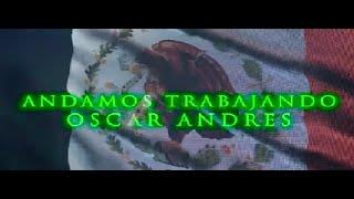 Oscar Andrés - Andamos Trabajando  (Video oficial en vivo)