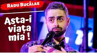 Radu Bucălae - Asta-i viața mia! | Stand Up Comedy