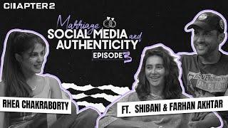 Chapter 2 || Shibani and Farhan Akhtar on Marriage, Social Media & Authenticity || Episode 3