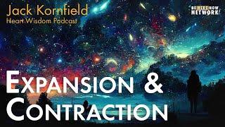 Jack Kornfield on Expansion and Contraction – Heart Wisdom Ep. 186