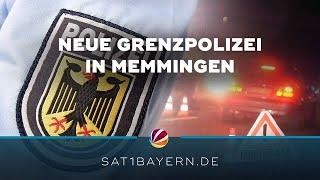 Neue Grenzpolizei in Memmingen: Bayern will illegale Einreisen stoppen