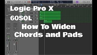 Logic Pro X - 60SOL: How To Widen Chords and Pads