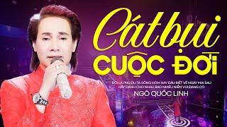 Cát Bụi Cuộc Đời  NGÔ QUỐC LINH  Nhạc Vàng Bolero Xưa Hay Nhất