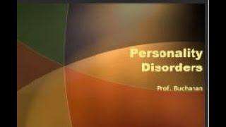 Personality Disorders Lecture (Psy 280) w. Prof. Buchanan