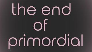 the end of primordial.dev