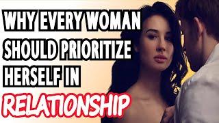 Why Every Woman Should Prioritize Herself in a Relationship