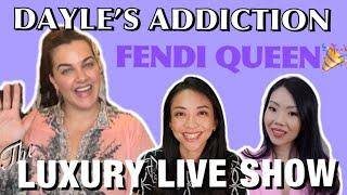 FENDI-FIESTA!!! With SPECIAL GUEST DAYLE'S ADDICTION | THE LUXURY LIVE SHOW