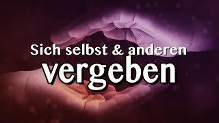 Meditation: Vergebung | Sich selbst & anderen vergeben / verzeihen | Selbstheilung