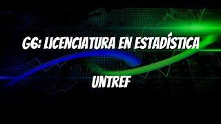 G6: Licenciatura en Estadística - UNTREF (Universidad Nacional Tres de Febrero)