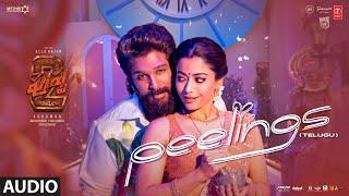 PEELINGS (Telugu Audio Song) | Pushpa 2 The Rule | Allu Arjun | Rashmika Mandanna | Sukumar | DSP