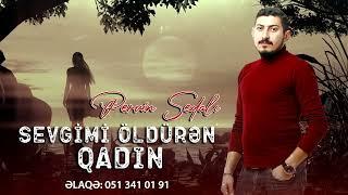 Pervin Sedali - Sevgimi Öldüren Qadin 2022 (Yeni Şeir)