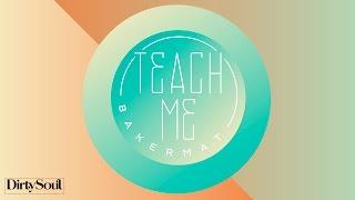 Bakermat - Teach Me (Original Mix)