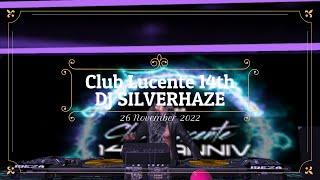 DJ Silverhaze  Club Lucente 14th ANNIVERSARY 2022 * Music , Second Life Live Event