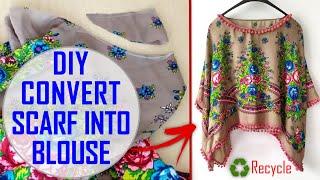 DIY Scarf to Blouse ️ Refashion Scarf into Blouse ️ Turn Scarf into Blouse ️ Scarf Recycling Idea