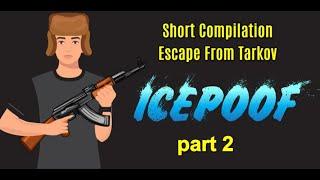 Shorts Compilation Escape From Tarkov ICEPOOF pt2