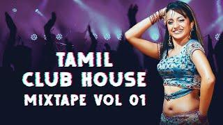 Tamil Party Dance Mix (Tamil Club House Mixtape - Vol 01)