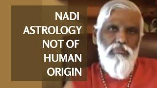 Vedic Nadi Astrology Not of Human Origin