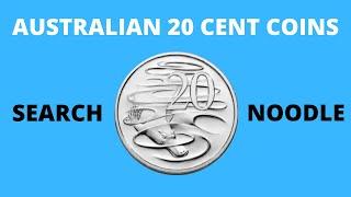 AUSTRALIAN TWENTY CENT COIN SEARCH / NOODLE - HUNTING RARE & VALUABLE 20c COINS