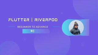 Part 1 | Flutter | Getting Started With Riverpod - StateProvider