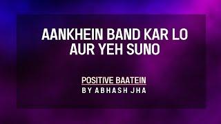 Yeh Baatein Sunni Zaroori Hain | Positive Affirmations | Abhash Jha | Rhyme Attacks