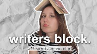 10+ *practical* ways to get out of writer's block (watch if your in a creative slump)