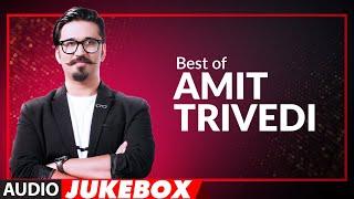 BEST OF AMIT TRIVEDI SONGS | Audio Jukebox | Hits Of Amit Trivedi Songs | T-Series