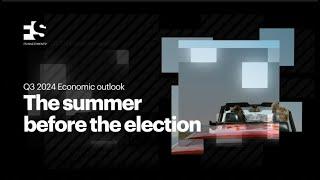 Q3 2024 Economic outlook: The summer before the election