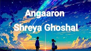 Angaaron ( Lyrics ) --Shreya Ghoshal