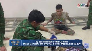 Trong một ngày bắt 2 vụ vận chuyển trên 30,5 kg m*a t*ú*y | TayNinhTV