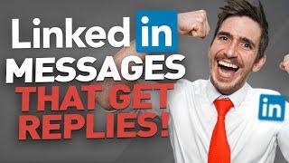 How To Write Linkedin Messages That GET REPLIES (Best Strategy)