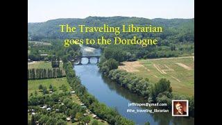 The Traveling Librarian goes to the Dordogne in France