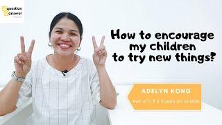 How to encourage my children to try new things?