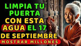 ¡SÉ RICO! Limpia Tu Puerta Con ESTA AGUA El 17 De SEPTIEMBRE Y Atrae Mucho DINERO  Sabiduría Budista