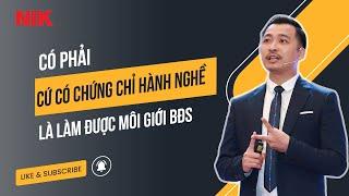 Có Phải Cứ Có Chứng Chỉ Hành Nghề Mới Làm Được Môi Giới BĐS?