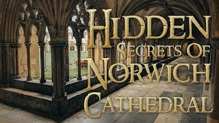 Hidden Secrets Of Norwich Cathedral