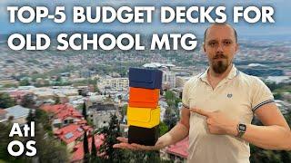 Top 5 budget Old School MtG decks