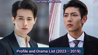 Guo Jia Nan and Fan Zhi Xin | Profile and Drama List (2023－2019) |