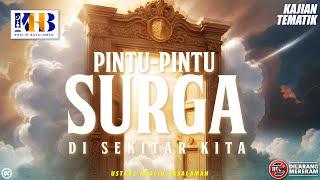 Kajian Tematik: Pintu-Pintu Surga Di Sekitar Kita - Khalid Basalamah