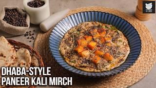 Dhaba Style Paneer Kali Mirch | Authentic Restaurant Style Paneer Kali Mirch Recipe at Home | Varun